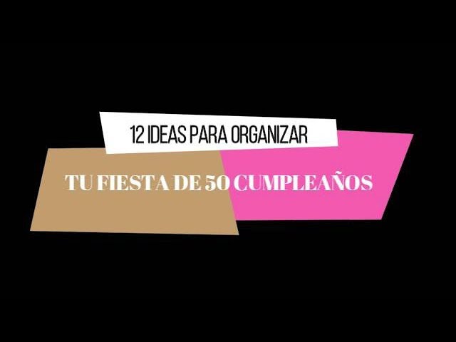 ideas para fiesta de 50 años mujer