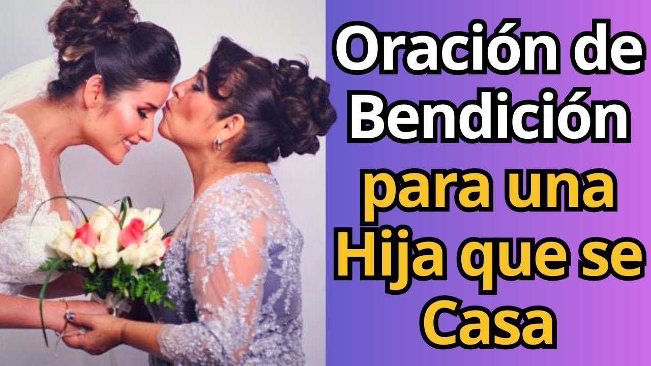 palabras de bendicion para mi hija que se casa