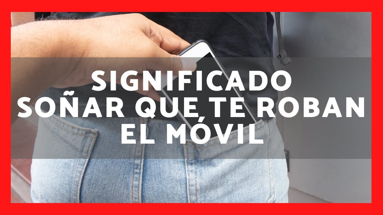 que significa soñar que te roban el celular