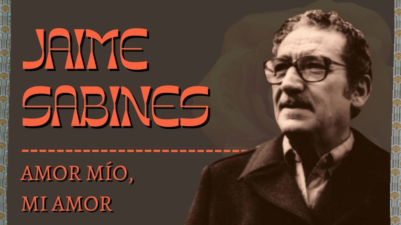 amor mio mi amor jaime sabines