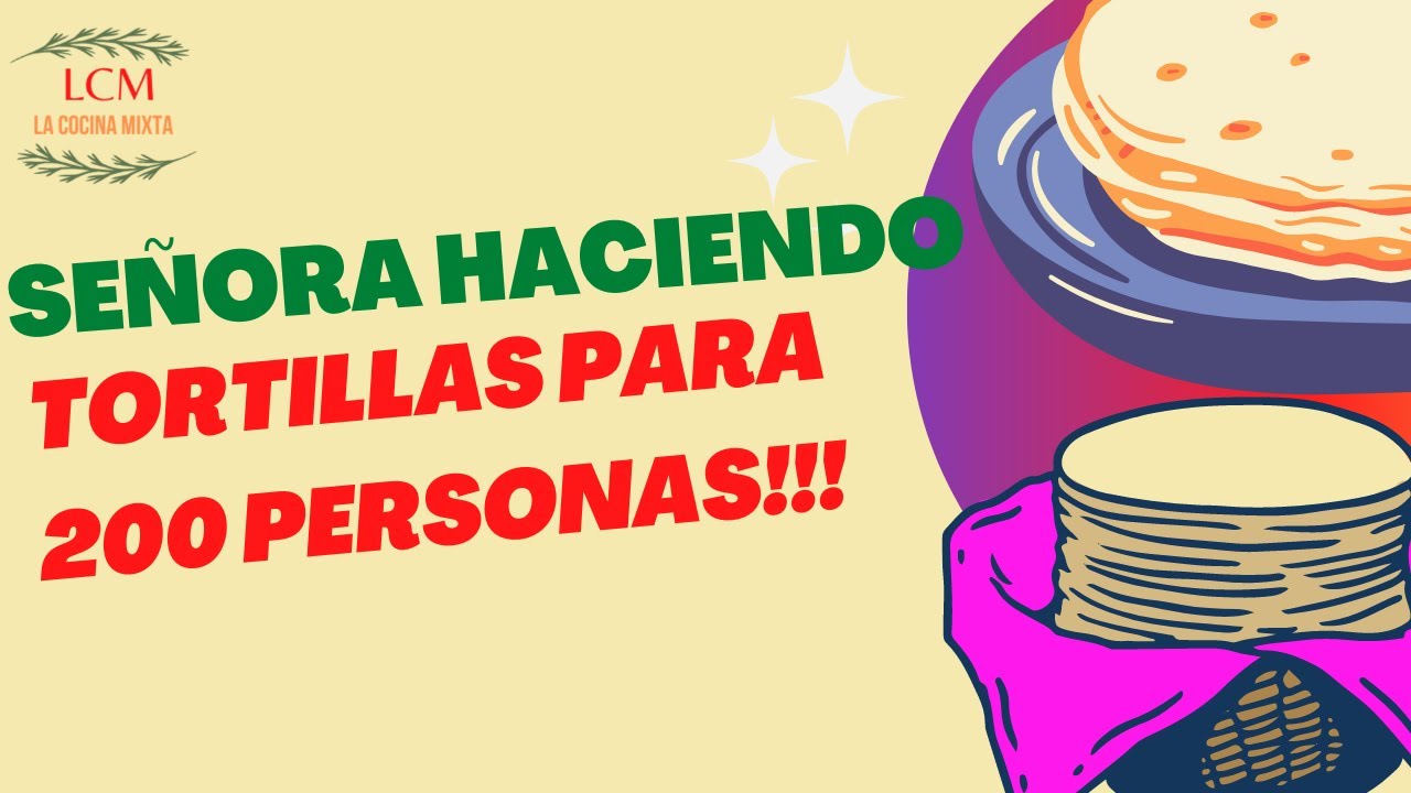 cuantos kilos de tortillas para 200 personas