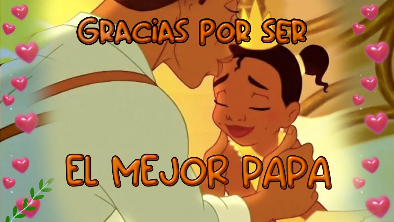 gracias por ser el mejor papa