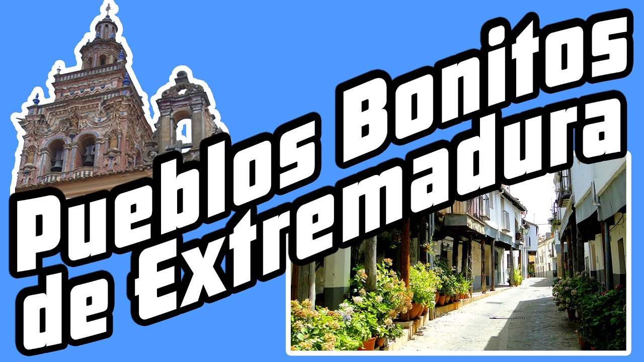 los pueblos mas bonitos de extremadura