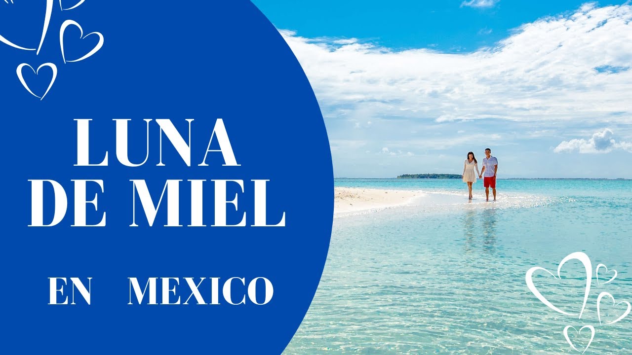lugares para luna de miel en mexico