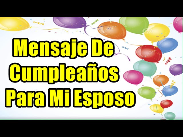 mensajes de cumple para mi esposo