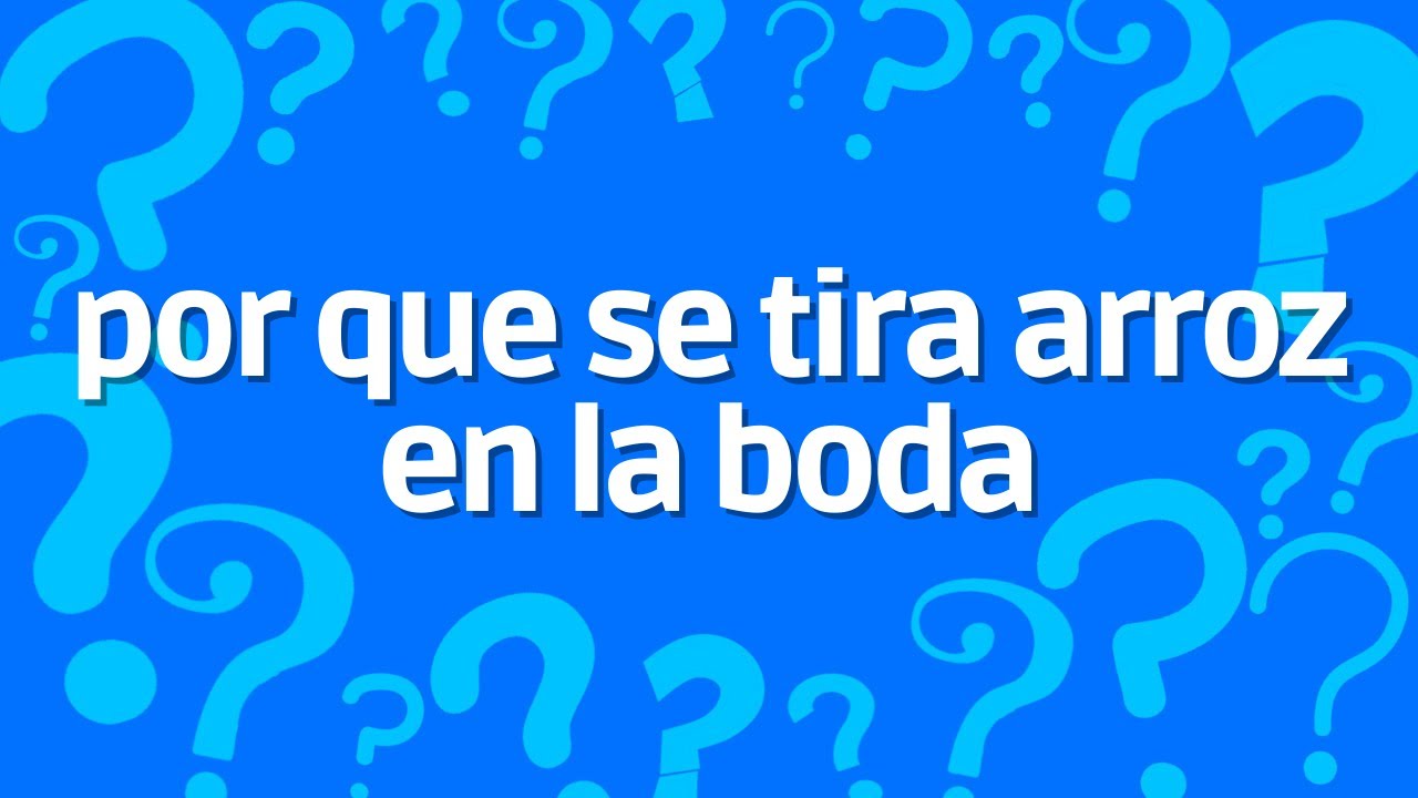 porque se tira arroz en las bodas