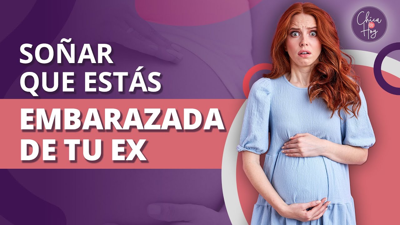 que significa soñar que tu ex esta embarazada