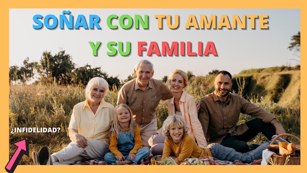 soñar con mi amante y su familia