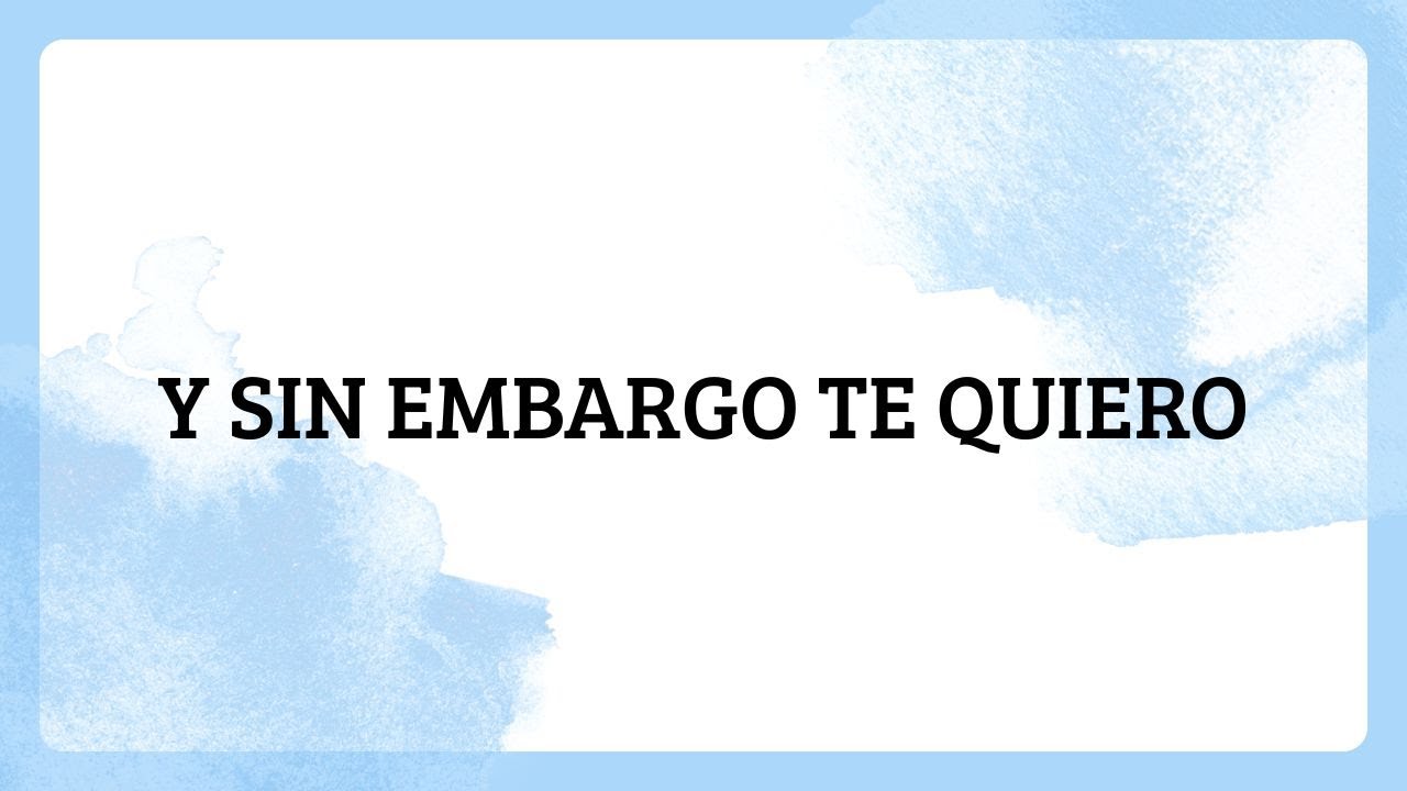 y sin embargo te quiero letra