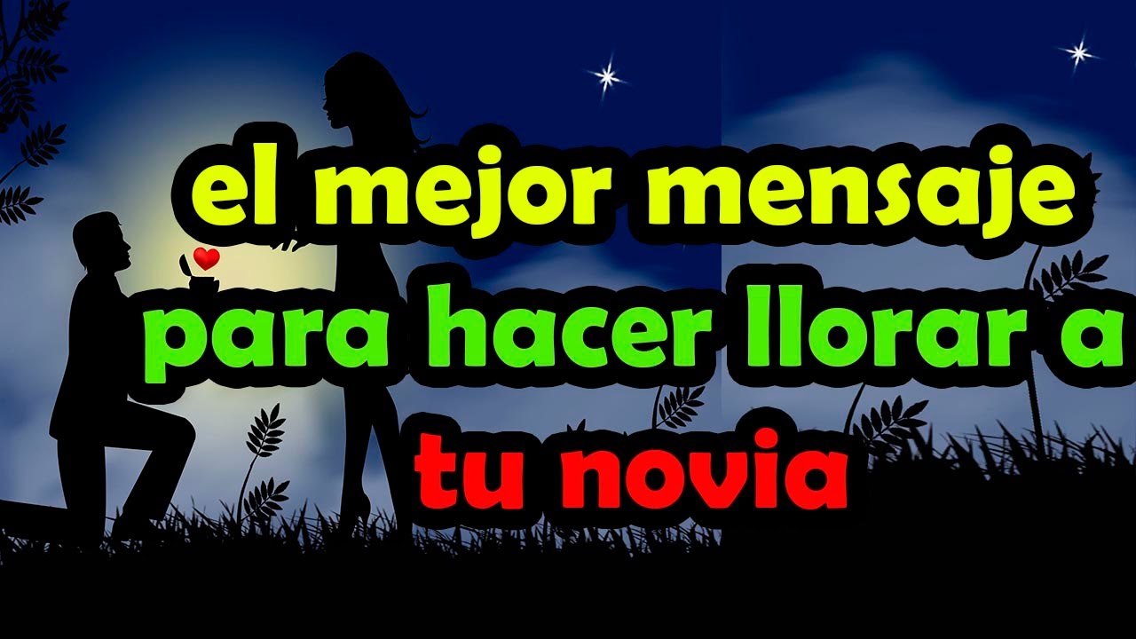 carta de agradecimiento a mi novia que lo haga llorar