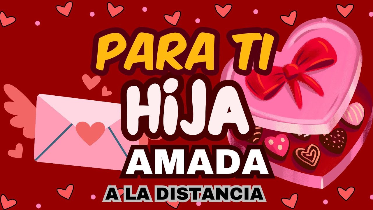 carta para mi hija que esta lejos