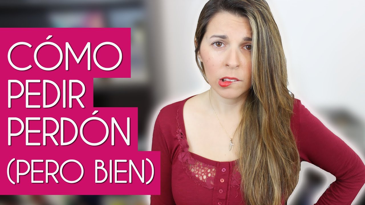 como pedir perdon a una mujer