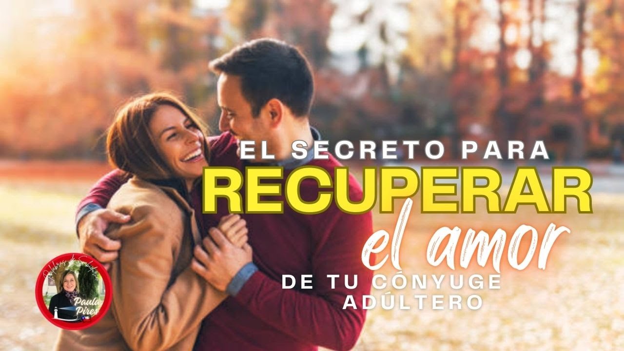 como recuperar el amor de mi pareja