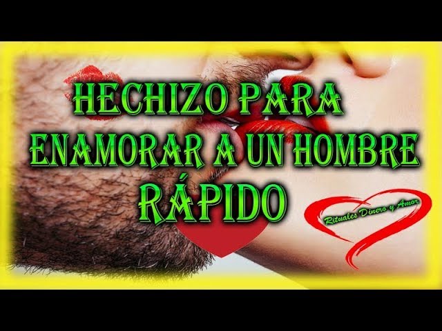 hechizo para enamorar a un hombre