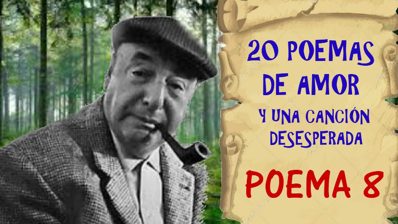 poemas de 8 estrofas de pablo neruda
