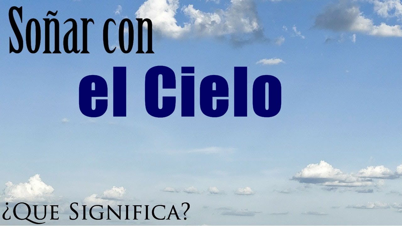 que significa soñar con el cielo