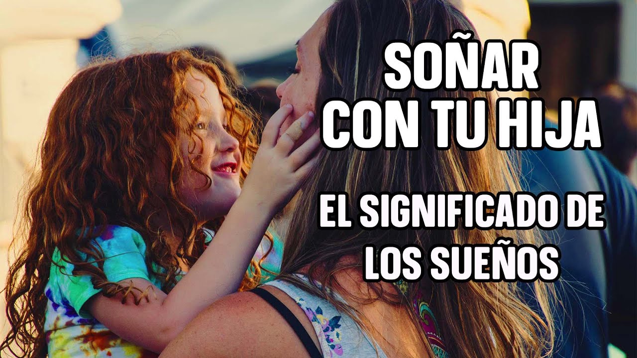 que significa soñar con tus hijas