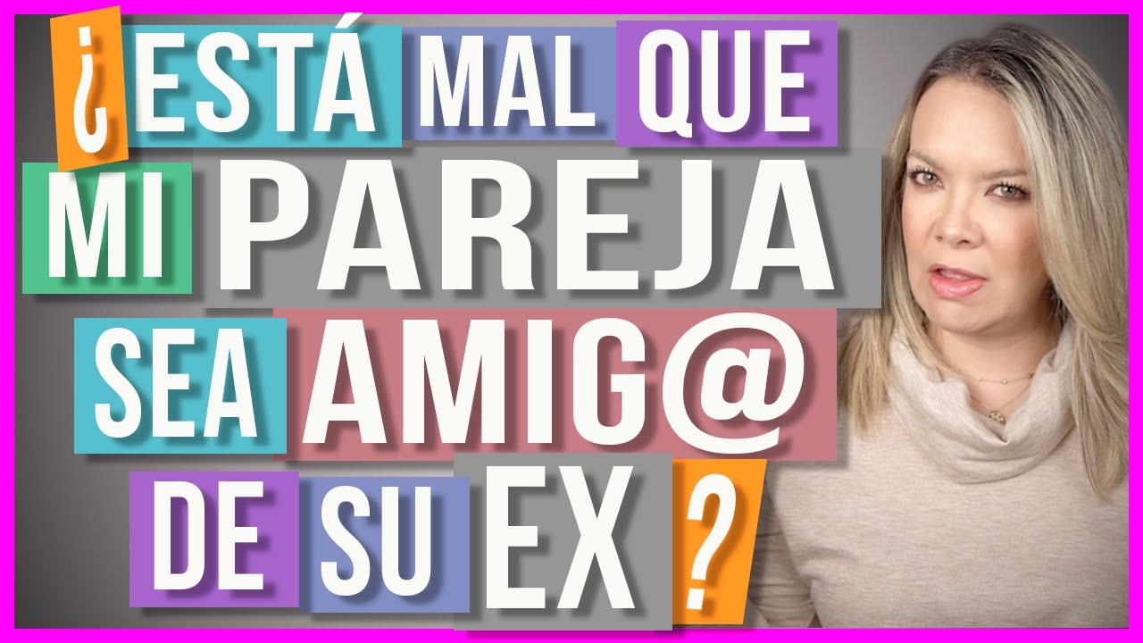 si tu pareja queda con su ex