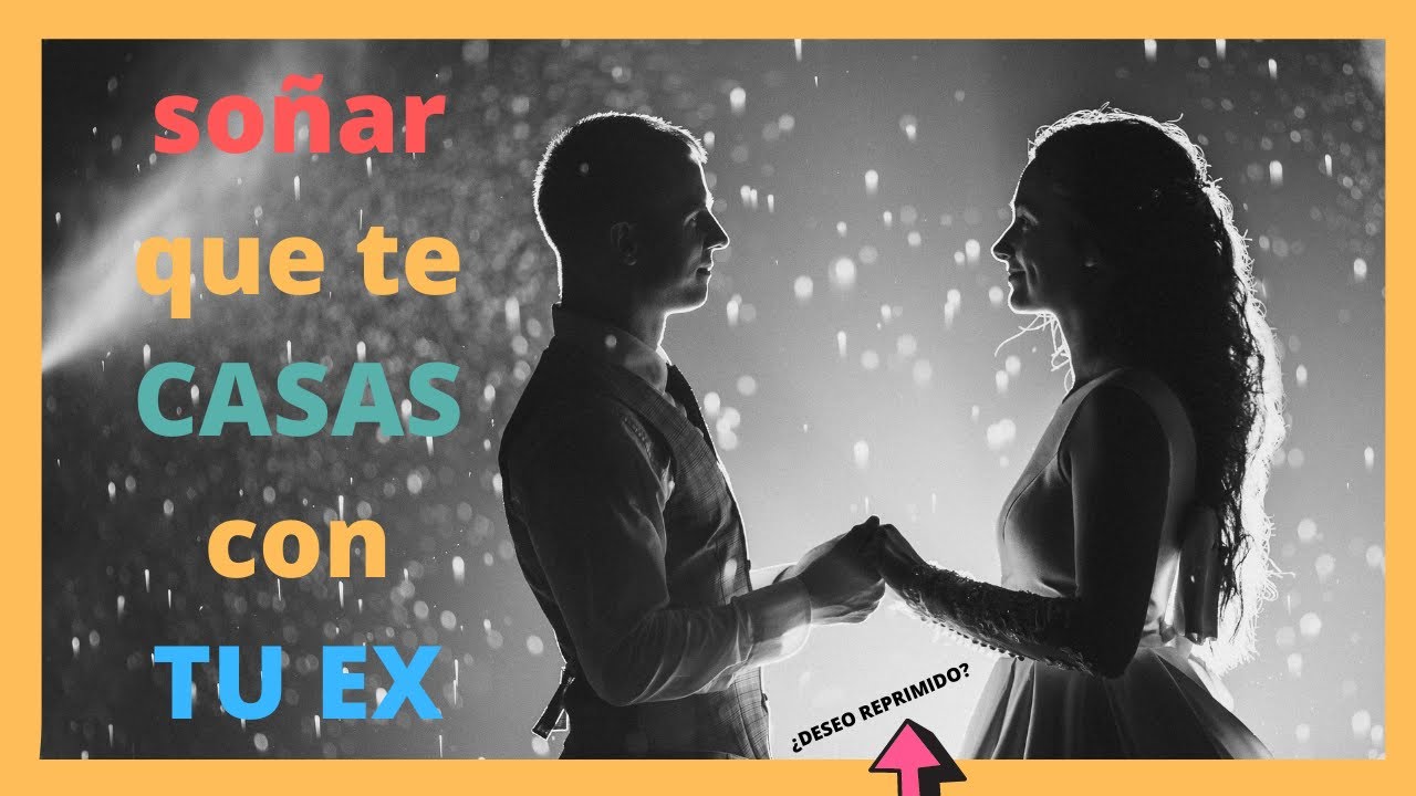 soñar q me caso con mi ex