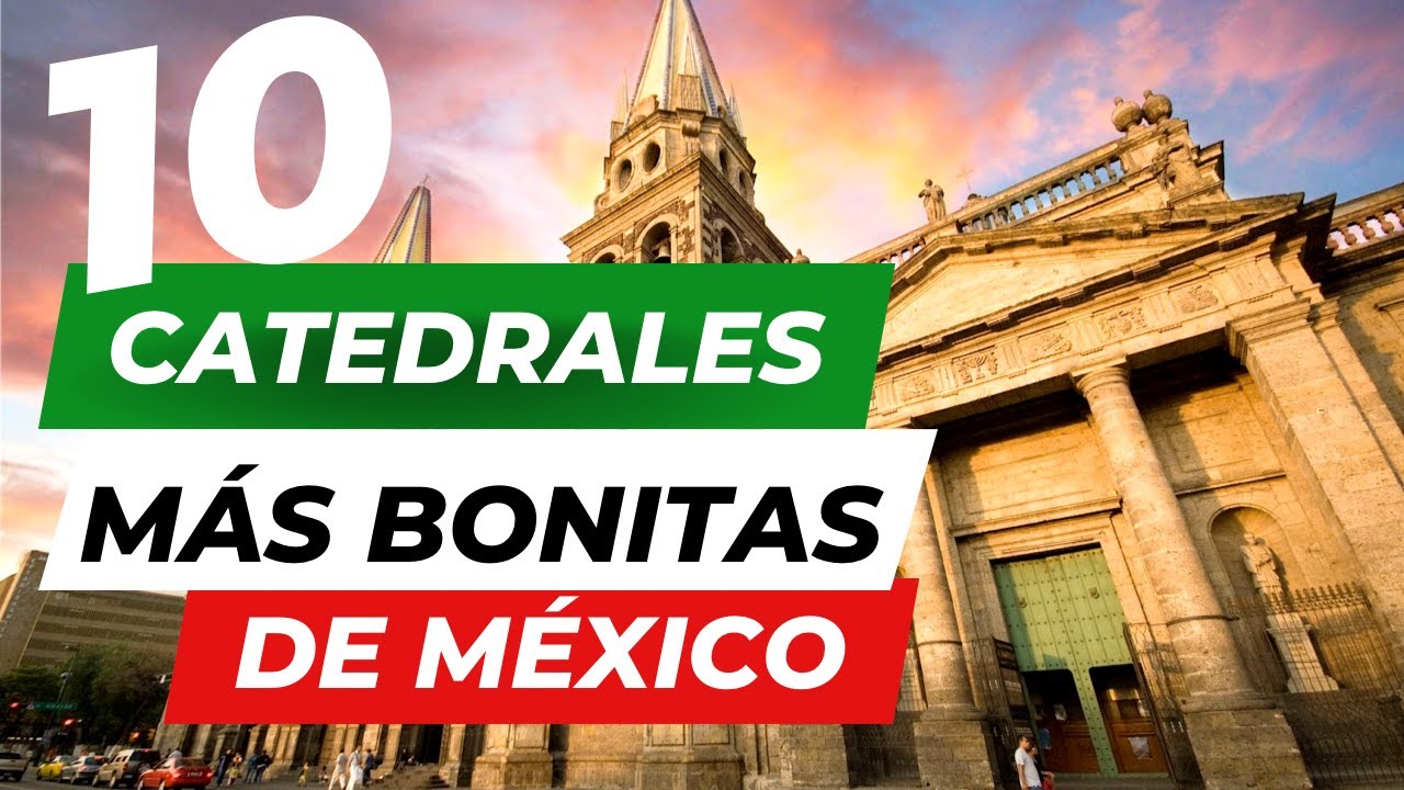cual es la catedral mas bonita de mexico