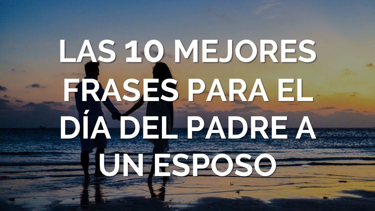 mensajes para el día del padre de su esposa