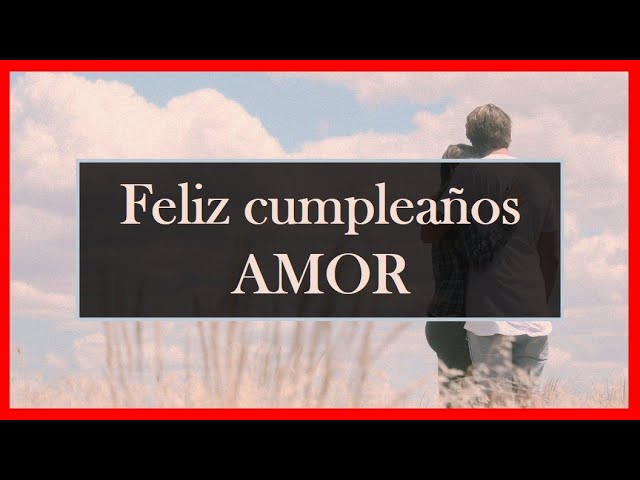 poemas para decir feliz cumpleaños amor