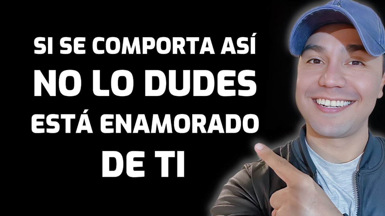 cuando un hombre esta enamorado como se comporta