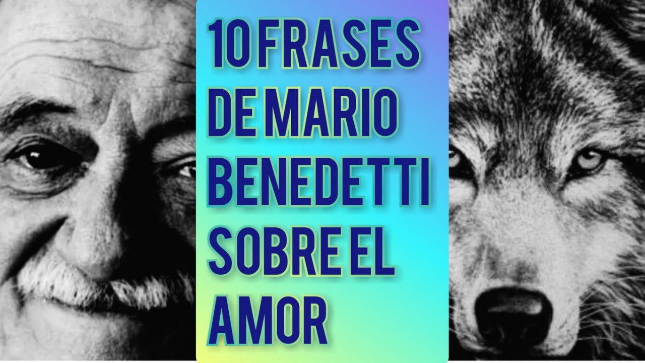 frases cortas de mario benedetti de amor