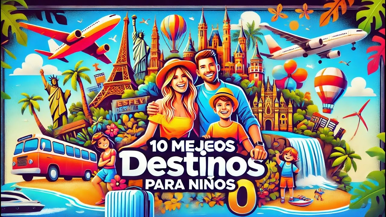 mejores destinos para viajar con niños